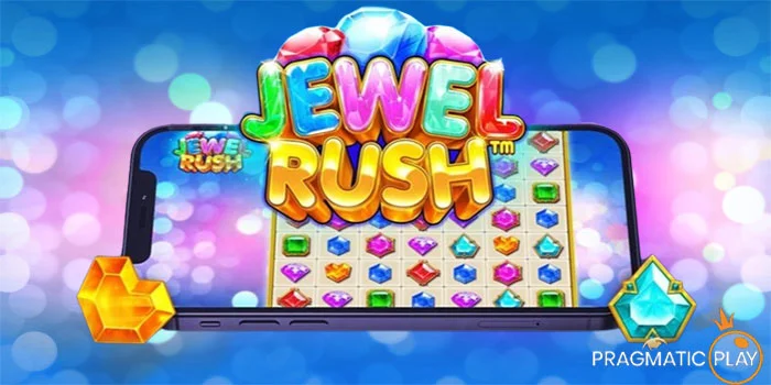 Jewel Rush – Mengungkap Misteri Kekayaan Dalam Permainan Slot Online