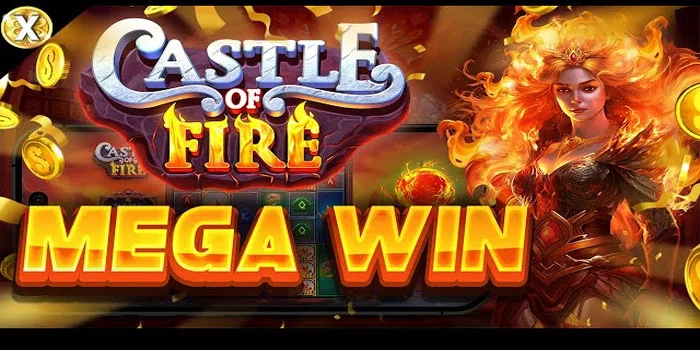 Keunggulan-Slot-Castle-Of-Fire