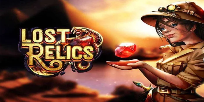 Slot Lost Relics - Menyelami Petualangan Dengan Penuh Harta Karun