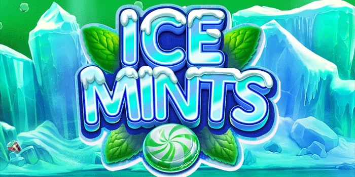Strategi Rahasia Meraih Jackpot di Slot Ice Mints