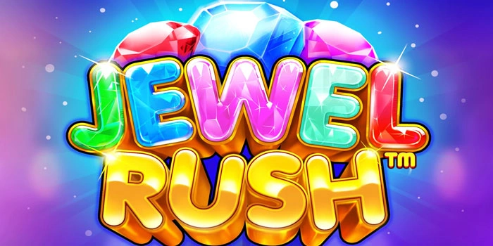 Rahasia Pemain Mendapatkan Jackpot Berkali-Kali di Slot Jewel Rush