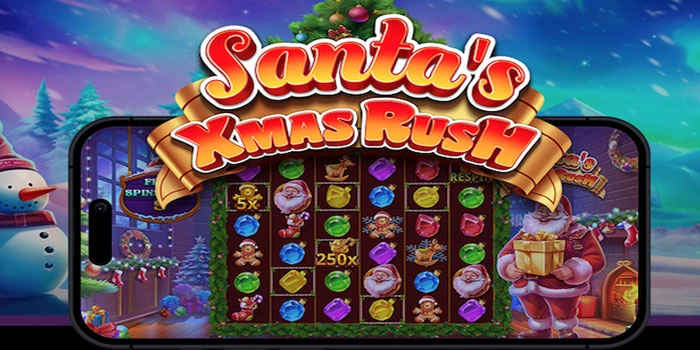 Trik Hoki Mendapatkan Jackpot di Slot Santa's Xmas Rush