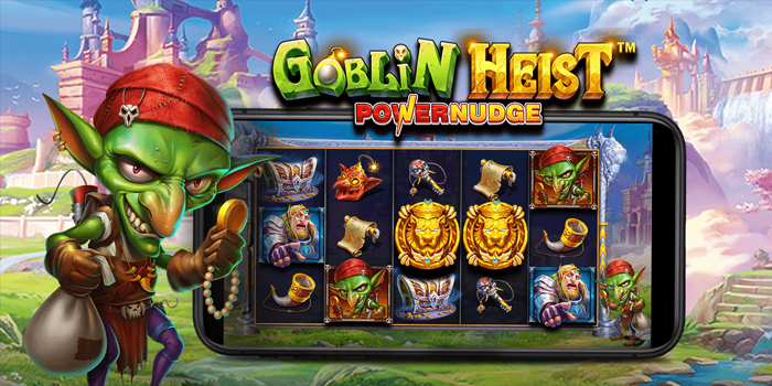 Strategi Goblin Heist Powernudge Harta Rahasia dan Jackpot Bijak