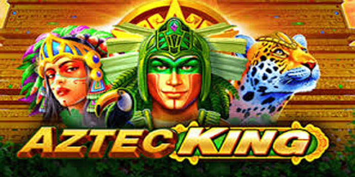 Tips-Cerdas-Bermain-Slot-Aztec-King-Agar-Maxwin