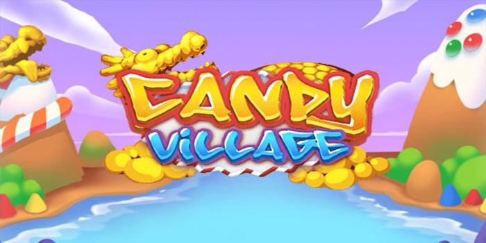 Cara Efektif Menggandakan Kemenangan di Slot Candy Village Cara Efektif Menggandakan Kemenangan di Slot Candy Village